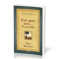 Jour après jour… Dieu est fidèle - Une invitation quotidienne à connaître Dieu et son cœur de père