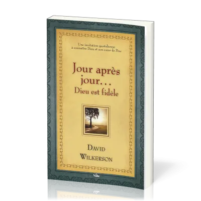 Jour après jour… Dieu est fidèle - Une invitation quotidienne à connaître Dieu et son cœur de père