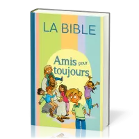 Bible, Amis pour toujours, Parole de Vie, illustrée dessins pour enfants - couverture rigide