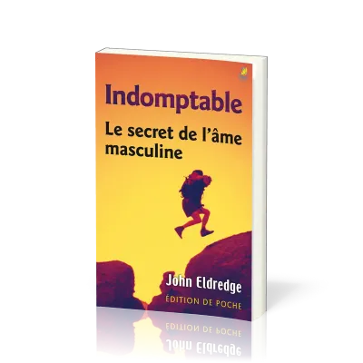 Indomptable - [poche] Le secret de l’âme masculine
