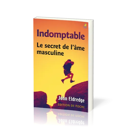 Indomptable - [poche] Le secret de l’âme masculine