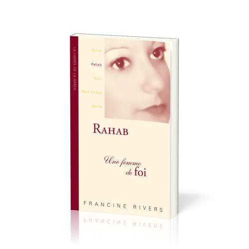 Rahab, une femme de foi - collection La lignée de la grâce