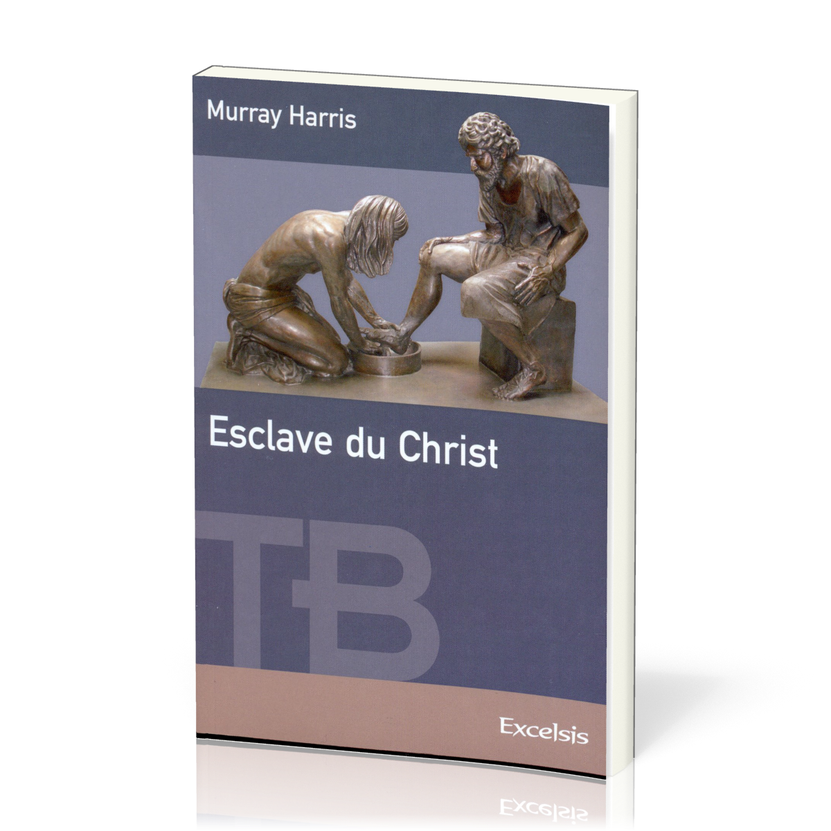 Esclave du Christ - [coll. Théologie Biblique]