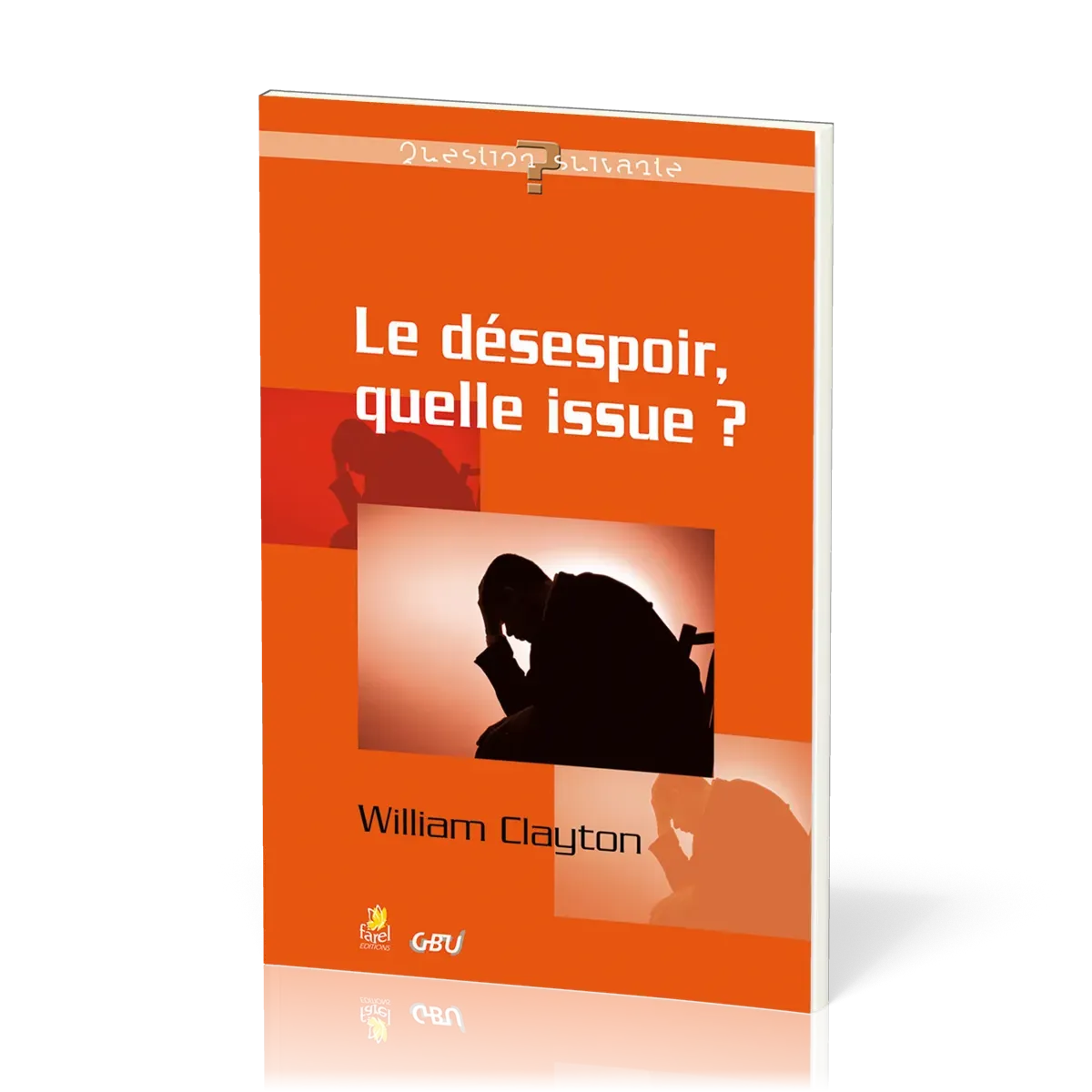 Désespoir, quelle issue ? (Le) - [série Question Suivante]