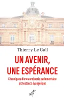 Un avenir, une espérance - Chroniques d'une aumônerie parlementaire protestante évangélique