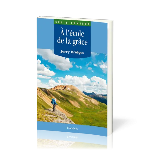 À l'école de la grâce - L’Œuvre de Dieu et la discipline humaine dans la sanctification [coll....