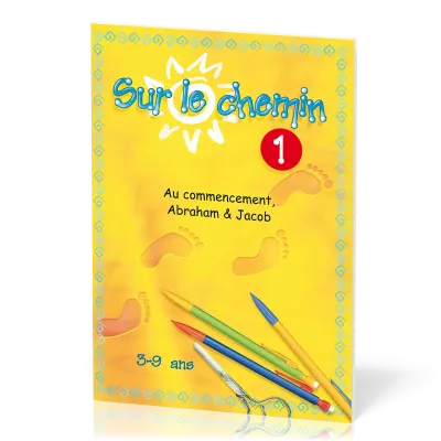 Sur le chemin 1  - Au commencement, Abraham et Jacob