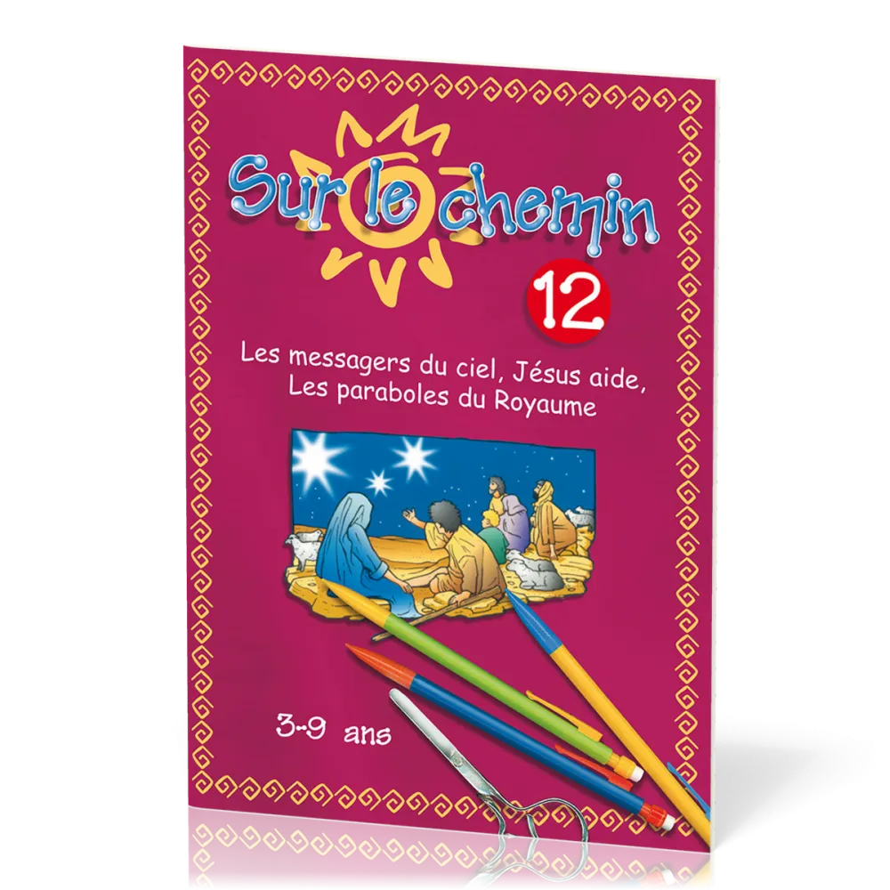 Sur le chemin 12 - Les messagers du ciel, Jésus aide, les paraboles du Royaume