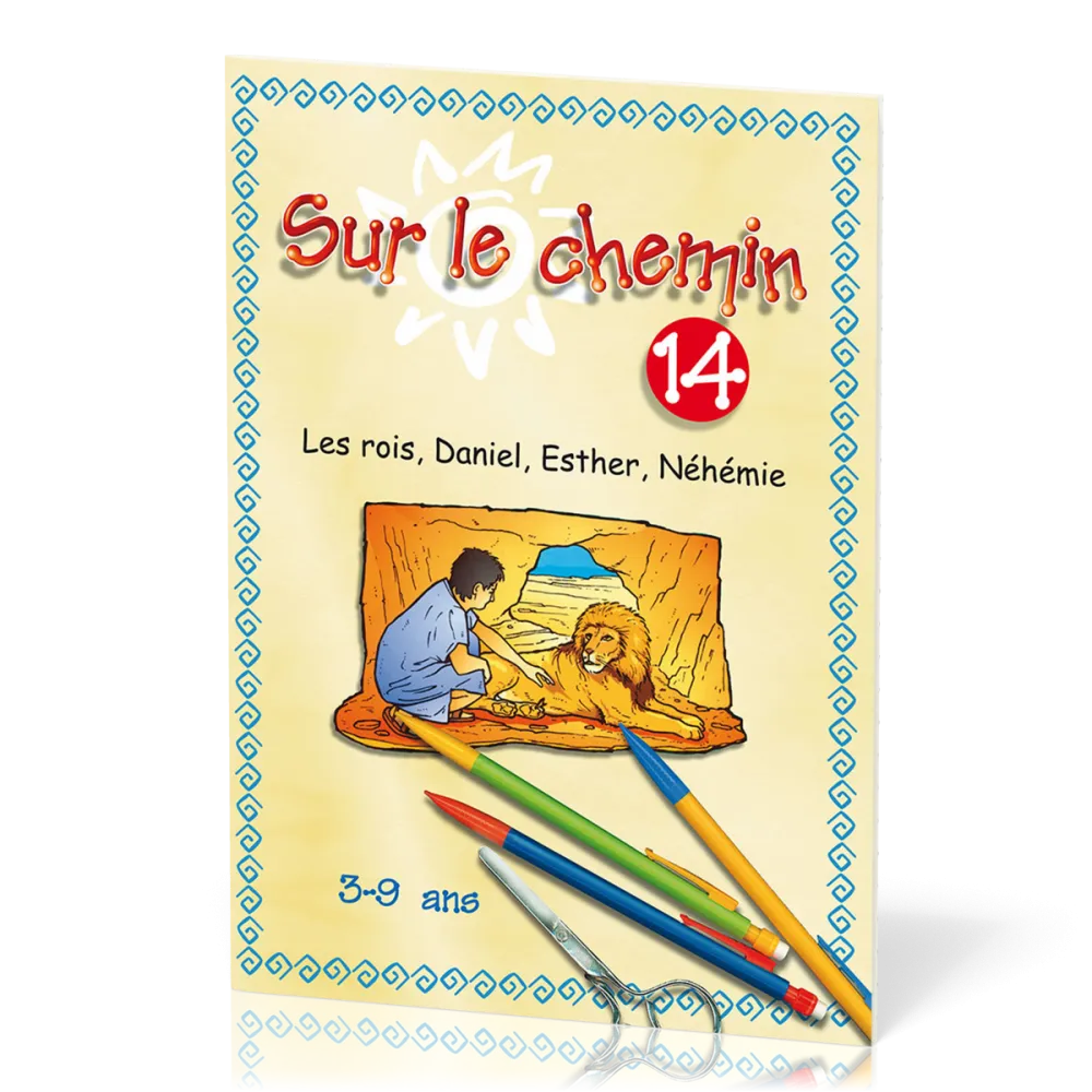 Sur le chemin 14 - Les rois, Daniel, Esther, Néhémie