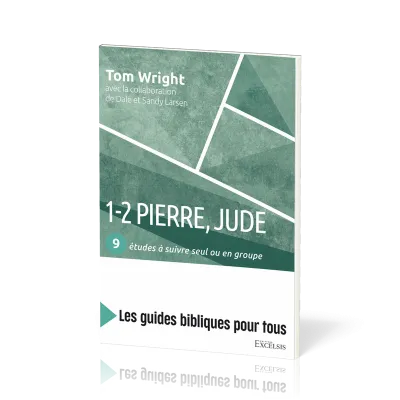 1-2 Pierre, Jude : 9 études à suivre seul ou en groupe - [coll. Les guides bibliques pour tous]
