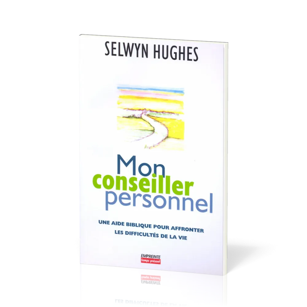 Mon conseiller personnel - Une aide biblique pour affronter les difficultés de la vie