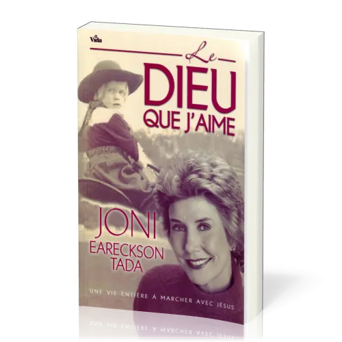 Dieu que j'aime (Le) - Une vie entière à marcher avec Jésus