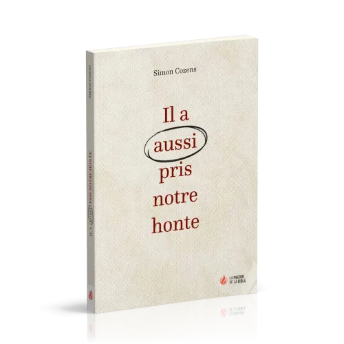 Il a aussi pris notre honte