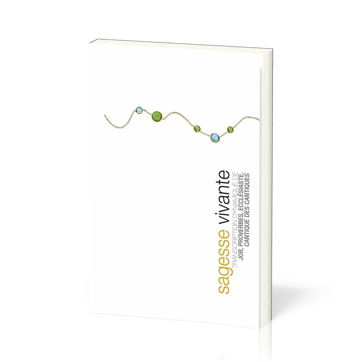 Sagesse vivante [broché] - Transcription dynamique de Job, Proverbes, Ecclésiaste, Cantique des...
