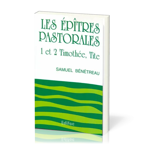 Épîtres pastorales: 1 et 2 Timothée, Tite (Les) - [CEB NT 15] Commentaire Évangélique de la Bible