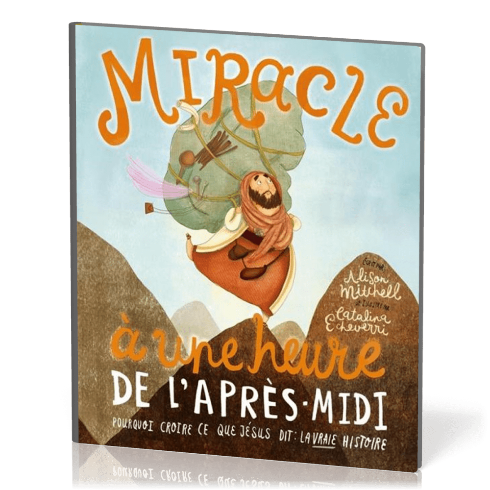 Miracle à une heure de l'après-midi - Pourquoi croire ce que Jésus dit: la vraie histoire