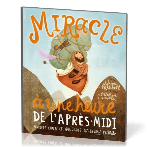 Miracle à une heure de l'après-midi - Pourquoi croire ce que Jésus dit: la vraie histoire