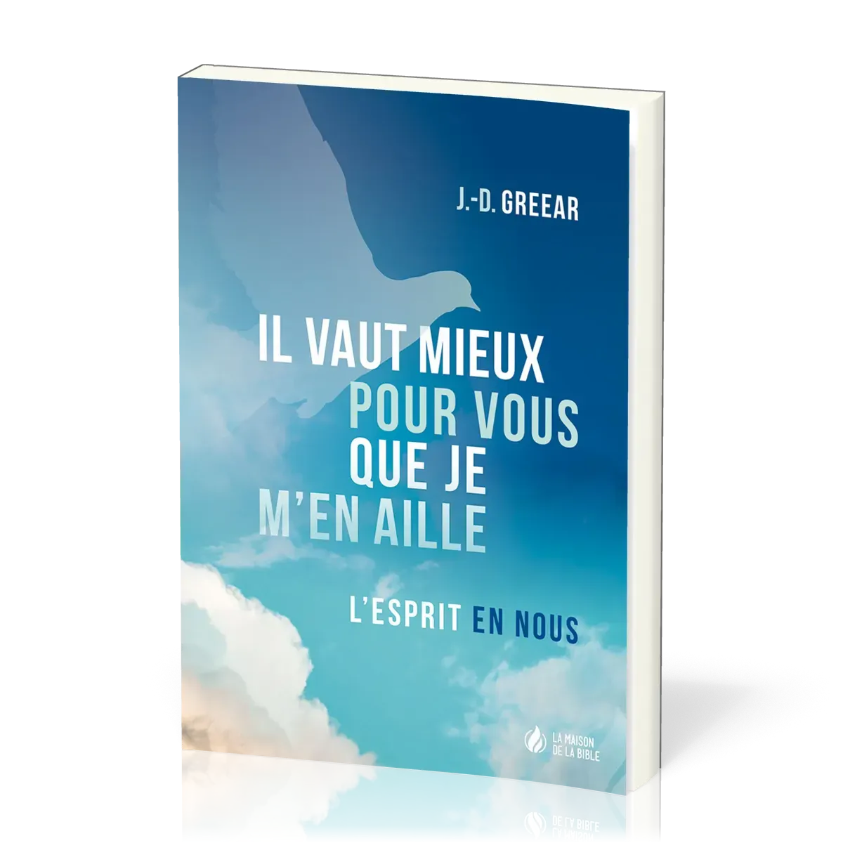 Il vaut mieux pour vous que je m'en aille - L’Esprit en nous