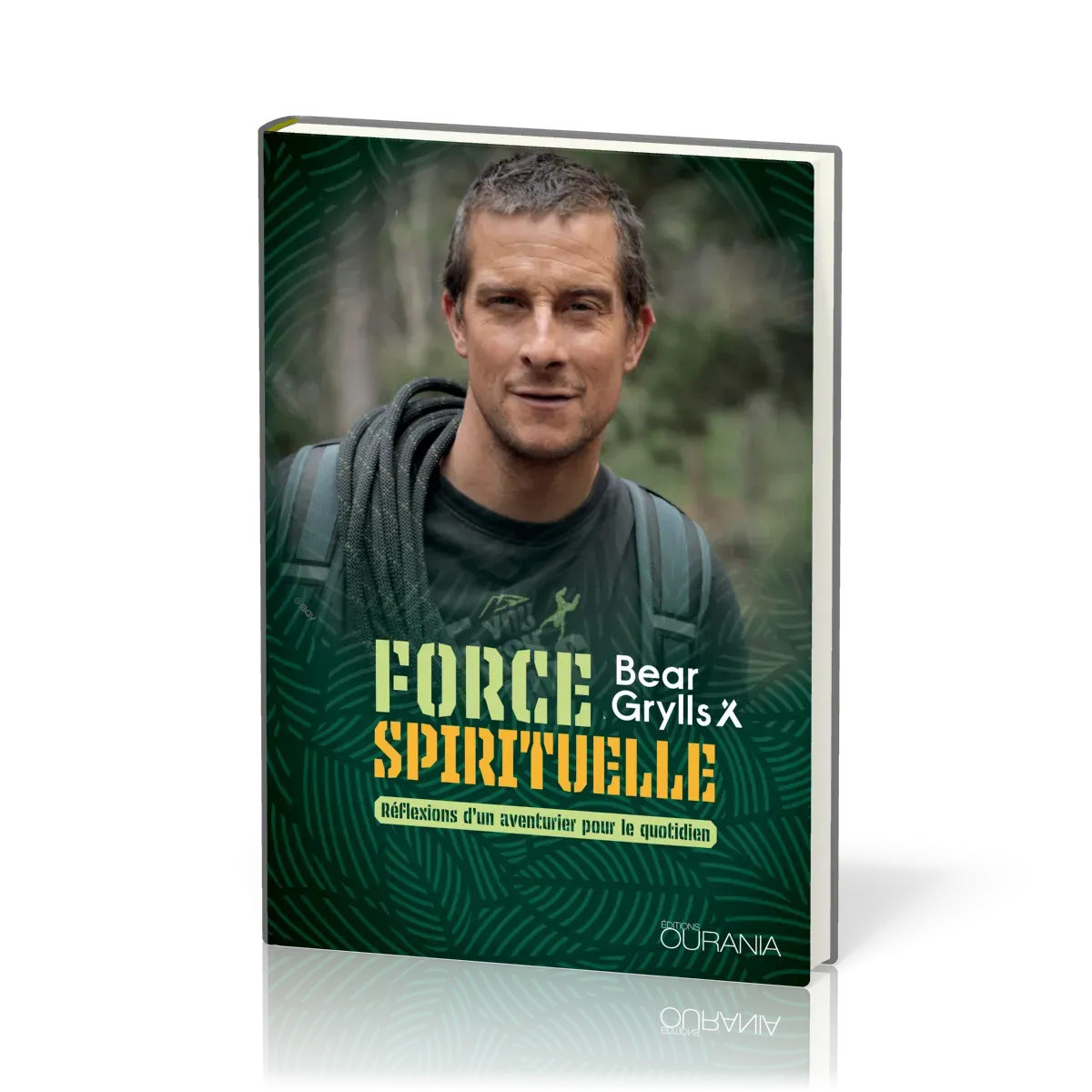 Force spirituelle - Réflexions d'un aventurier pour le quotidien