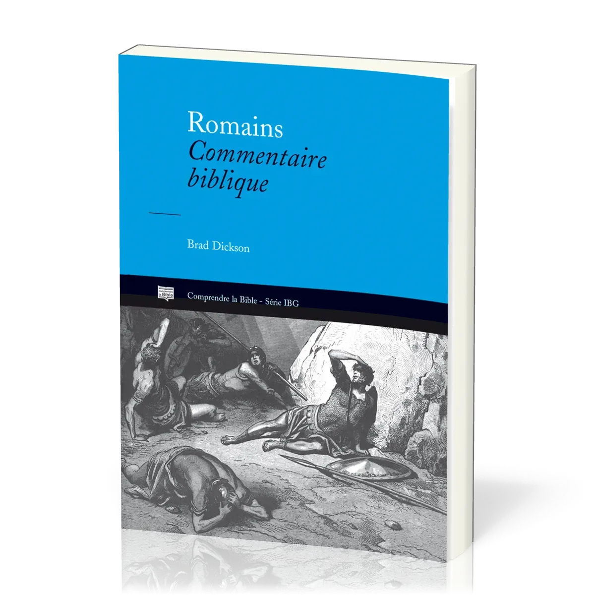 Romains - Commentaire biblique [Comprendre la Bible, série IBG]