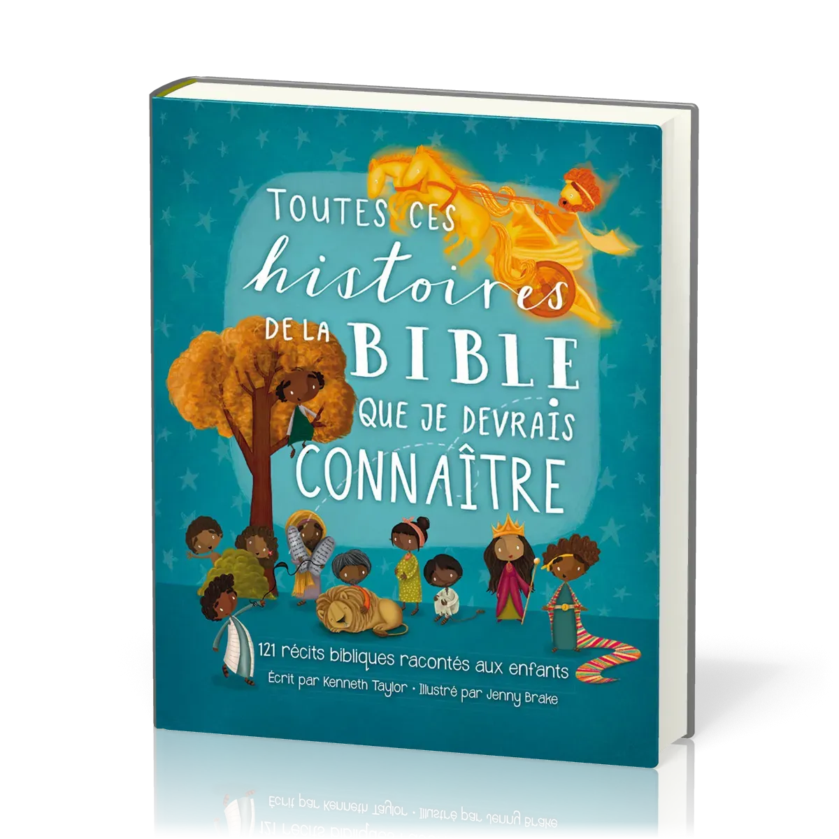 Toutes ces histoires de la Bible que je devrais connaître - 121 récits bibliques racontés aux...