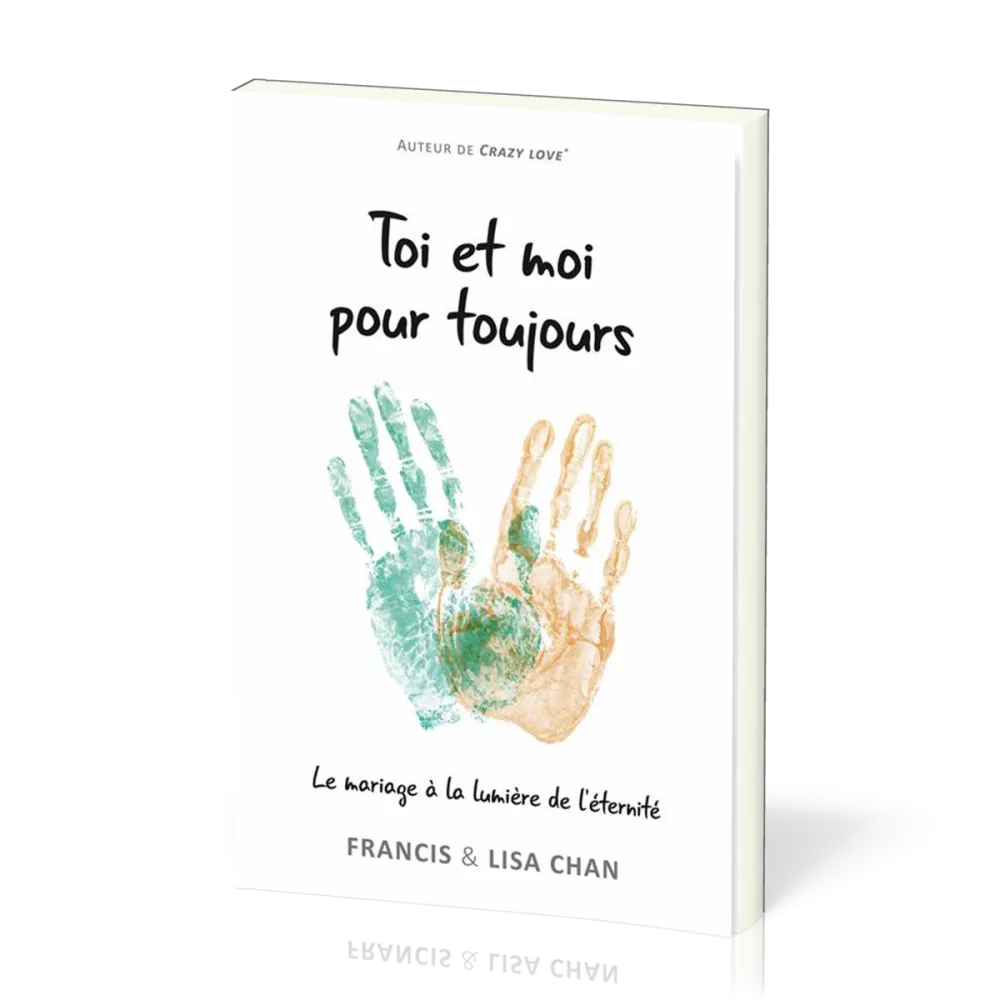 Toi et moi pour toujours - Le mariage à la lumière de l'éternité