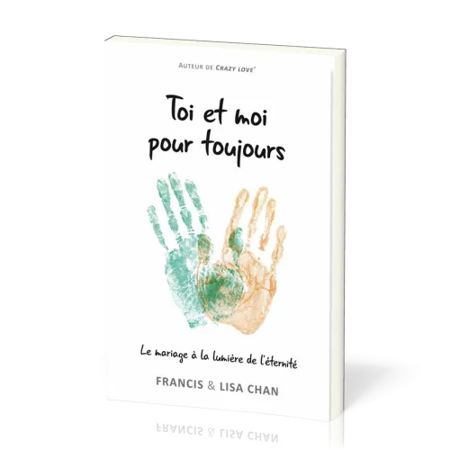 Toi et moi pour toujours - Le mariage à la lumière de l'éternité