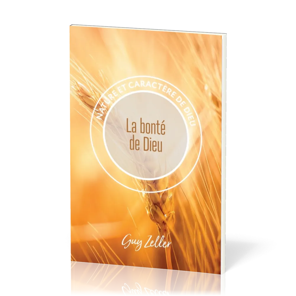 Bonté de Dieu (La) - Collection Nature et caractère de Dieu