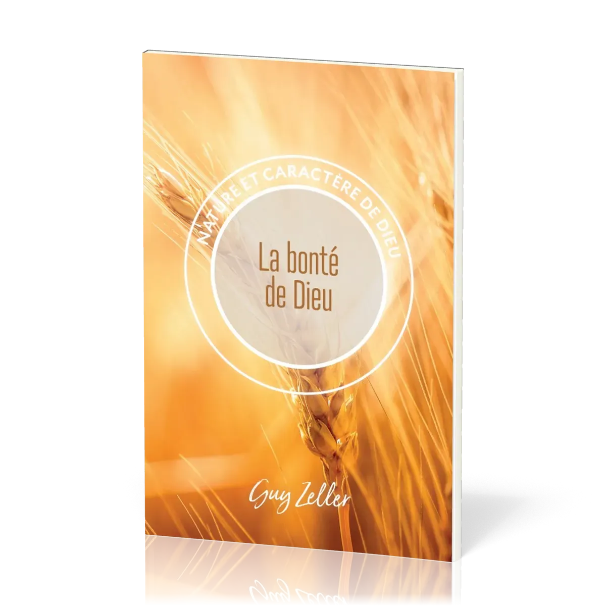 Bonté de Dieu (La) - Collection Nature et caractère de Dieu