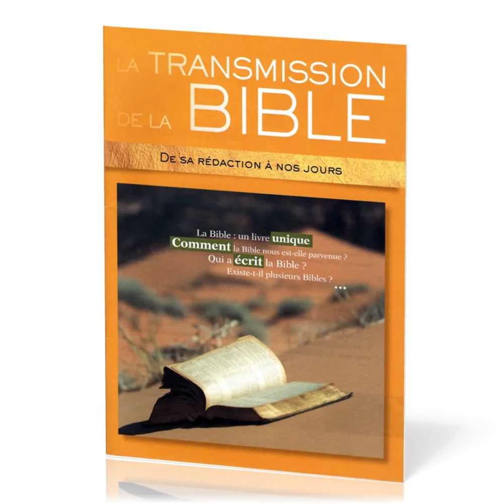 Transmission de la Bible (La) - De sa rédaction à nos jours